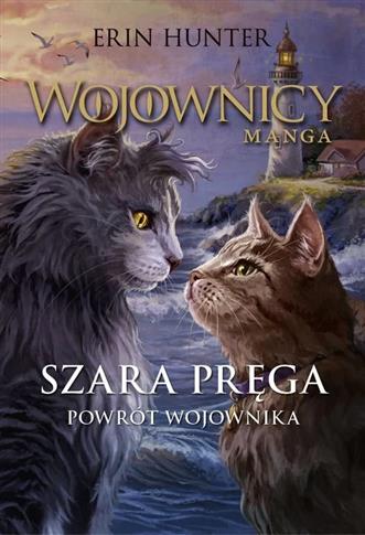 Szara Pręga. Powrót wojownika. Wojownicy. Manga