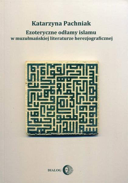 EZOTERYCZNE ODŁAMY ISLAMU W MUZUŁMAŃSKIEJ