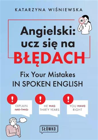 Angielski: ucz się na błędach. Fix Your Mistakes i