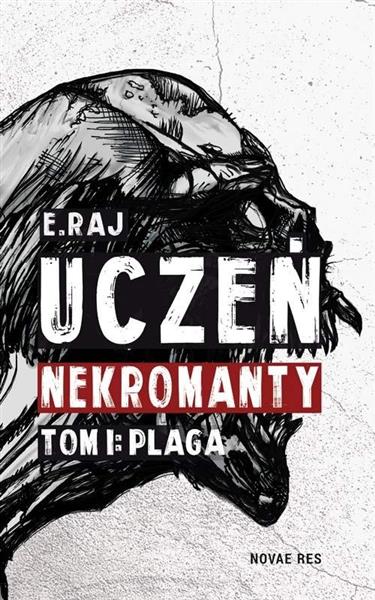 UCZEŃ NEKROMANTY. TOM 1. PLAGA