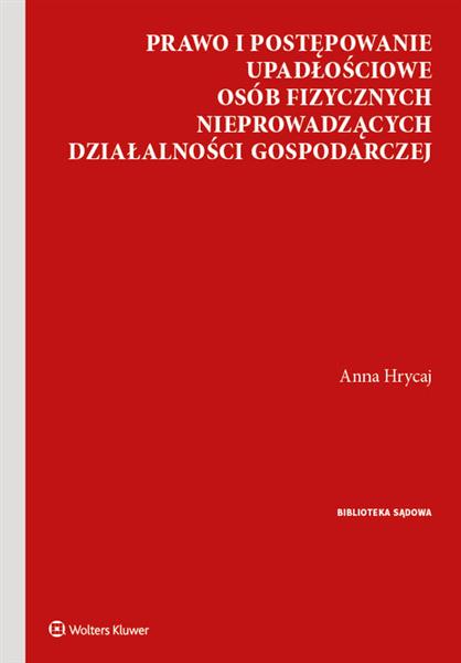 PRAWO I POSTĘPOWANIE UPADŁOŚCIOWE OSÓB FIZYCZNYCH