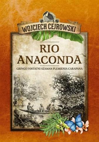 Rio Anaconda. Gringo i ostatni szaman plemienia