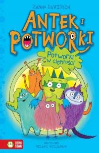 ANTEK I POTWORKI. POTWORKI W CIEMNOŚCI
