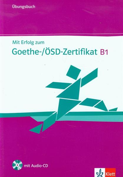 MIT ERFOLG ZUM GOETHE ZERTIFIKAT B1 + CD