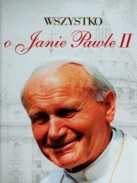 WSZYSTKO O JANIE PAWLE II