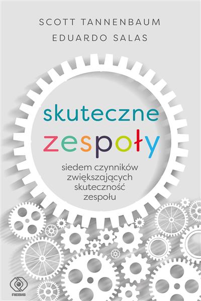 SKUTECZNE ZESPOŁY. SIEDEM CZYNNIKÓW ZWIĘKSZAJĄCYCH