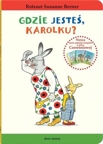 Królik Karolek. Gdzie jesteś, Karolku?