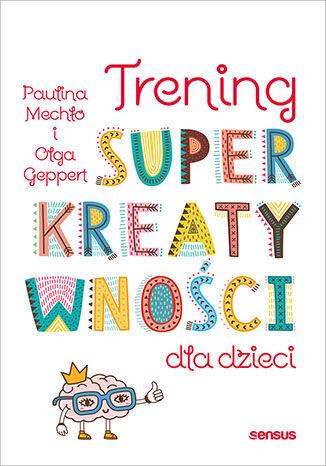 TRENING SUPERKREATYWNOŚCI DLA DZIECI