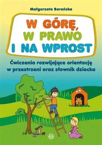 W górę, w prawo i na wprost. Ćwiczenia rozwijające