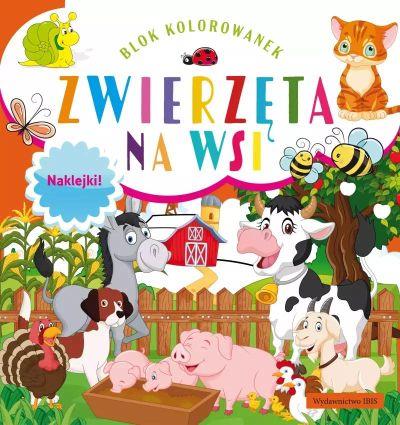 BLOK KOLOROWANEK. ZWIERZĘTA NA WSI + NAKLEJKI