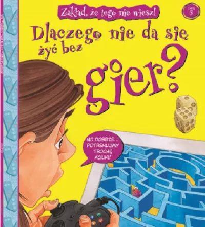 Dlaczego nie da się żyć bez gier? zakład, że tego