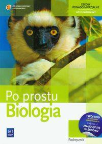 PO PROSTU. BIOLOGIA. PODRĘCZNIK. SZKOŁY PONADGIMNA