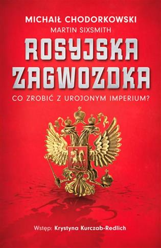 Rosyjska zagwozdka. Co zrobić z urojonym imperium?