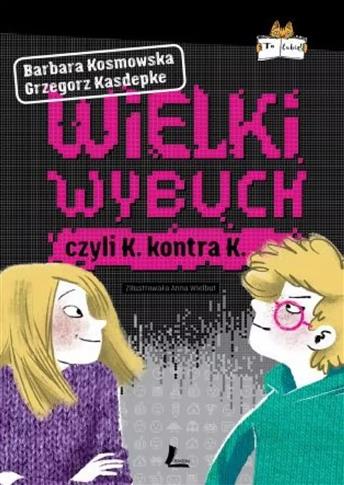 Wielki wybuch, czyli K. kontra K.