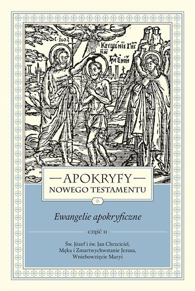 Apokryfy Nowego Testamentu. Ewangelie apokryficzne