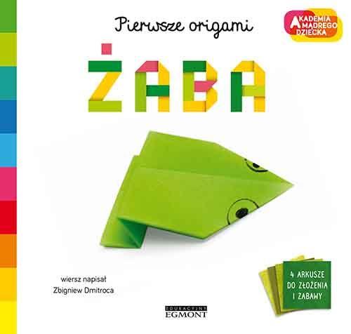 ŻABA. AKADEMIA MĄDREGO DZIECKA. PIERWSZE ORIGAMI