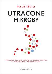 UTRACONE MIKROBY BRAKUJĄCE OGNIWO ZDROWIA?