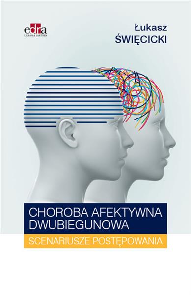 CHOROBA AFEKTYWNA DWUBIEGUNOWA. SCENARIUSZE POSTĘP