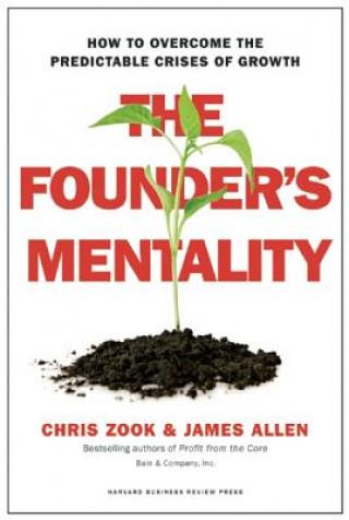 The Founder's Mentality : How to Overcome the ...