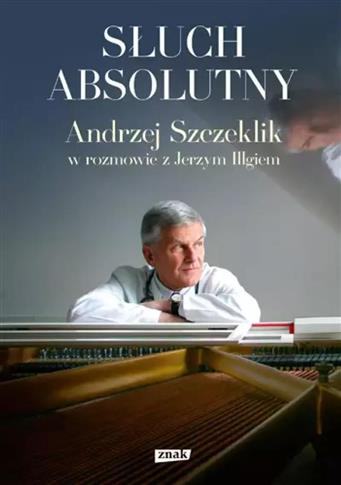 Słuch absolutny. Andrzej Szczeklik w rozmowie z Je