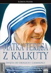 MATKA TERESA Z KALKUTY. ŚWIĘTA OD UBOGICH I CIEMNO