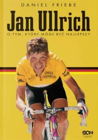 Jan Ullrich. O tym, który mógł być najlepszy