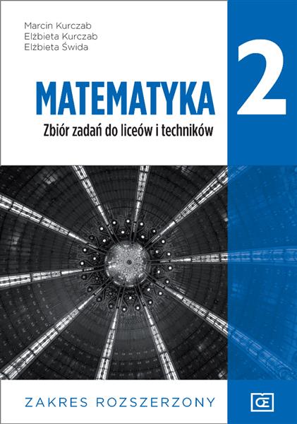 MATEMATYKA 2. ZBIÓR ZADAŃ DO LICEÓW I TECHNIKÓW