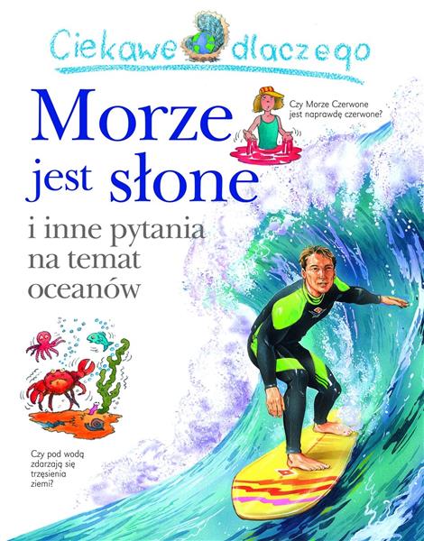 CIEKAWE DLACZEGO MORZE JEST SŁONE I INNE PYTANIA…