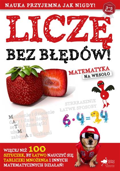 LICZĘ BEZ BŁĘDÓW! MATEMATYKA NA WESOŁO