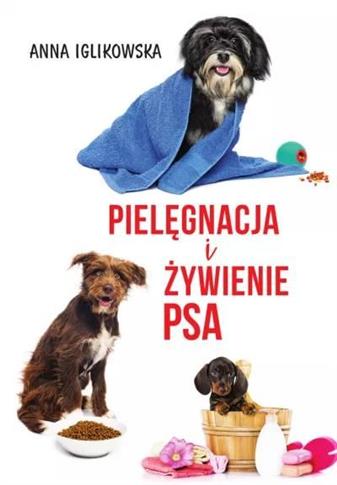 PIELĘGNACJA I ŻYWIENIE PSA