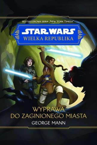 STAR WARS. WYPRAWA DO ZAGINIONEGO MIASTA