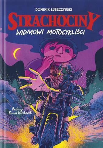 Strachociny. Widmowi motocykliści