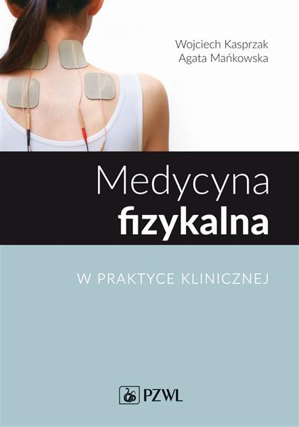 MEDYCYNA FIZYKALNA W PRAKTYCE KLINICZNEJ