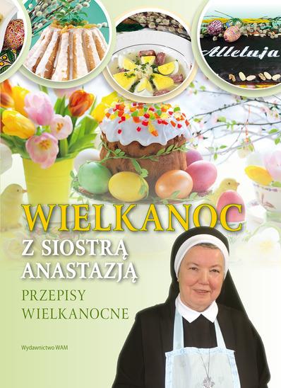 WIELKANOC Z SIOSTRĄ ANASTAZJĄ. PRZEPISY WIELKANOCN