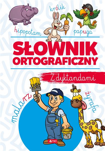 SŁOWNIK ORTOGRAFICZNY Z DYKTANDAMI