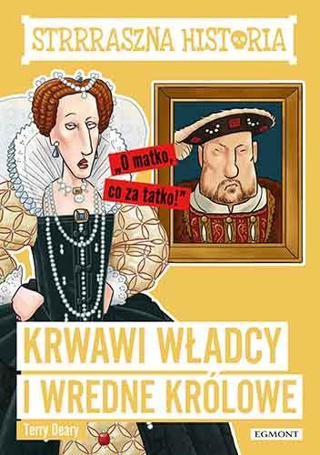 KRWAWI WŁADCY I WREDNE KRÓLOWE