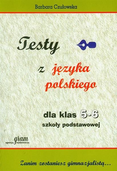 TESTY Z JĘZYKA POLSKIEGO DLA KLAS 5-6 SZKOŁY PODST