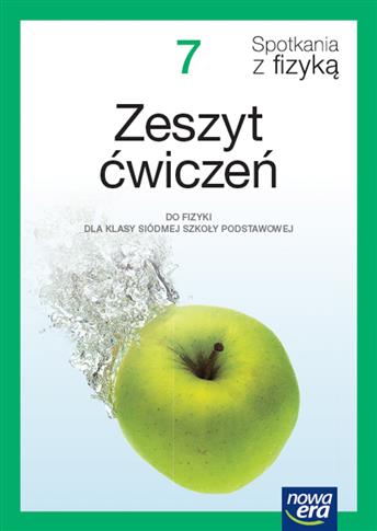 Spotkania z fizyką 7. Zeszyt ćwiczeń do fizyki