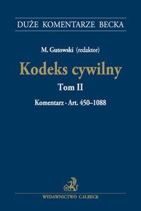 Kodeks cywilny. Tom II. Komentarz do art. 450-1088