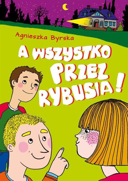 A WSZYSTKO PRZEZ RYBUSIA