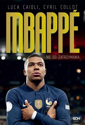 Kylian Mbappe. Nie do zatrzymania