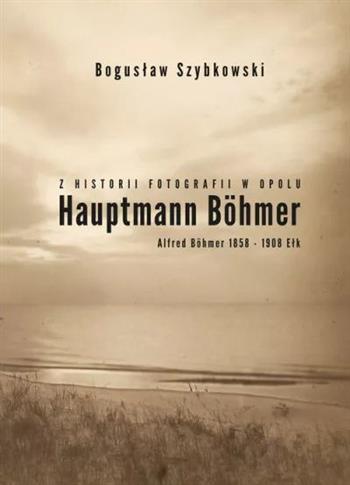 Z historii fotografii w Opolu, Hauptmann Böhmer, A