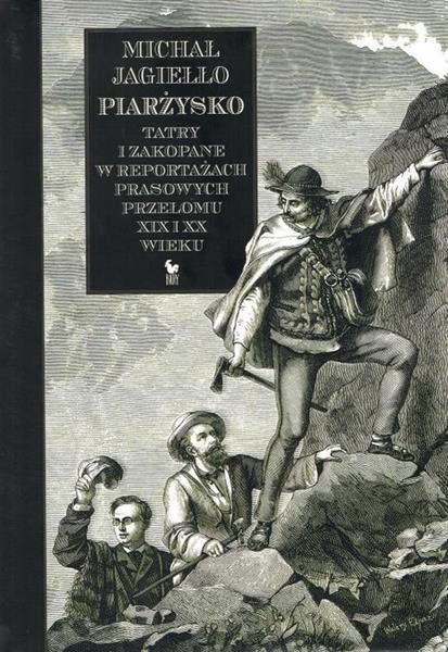 PIARŻYSKO. TATRY I ZAKOPANE W REPORTAŻACH PRASOWYC