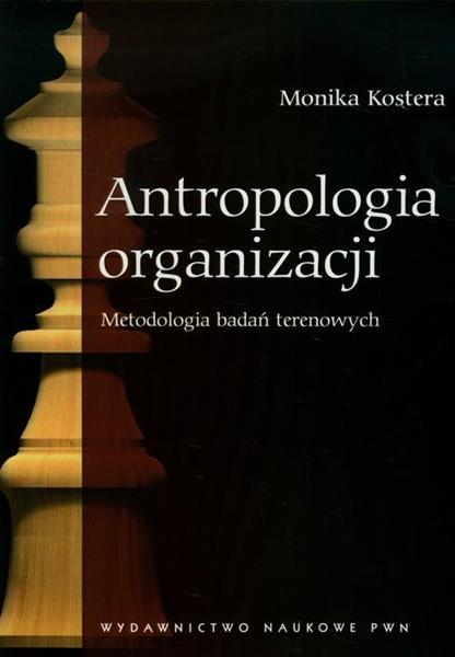 ANTROPOLOGIA ORGANIZACJI. METODOLOGIA BADAŃ