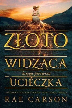 ZŁOTOWIDZĄCA. KSIĘGA PIERWSZA. UCIECZKA