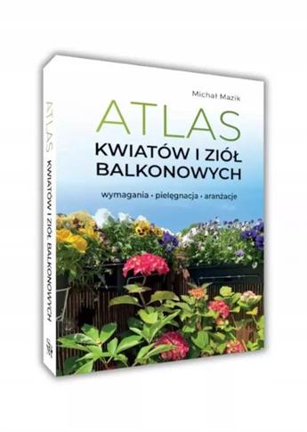 Atlas kwiatów i ziół balkonowych