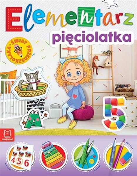 ELEMENTARZ PIĘCIOLATKA. ŚWIAT PRZEDSZKOLAKA