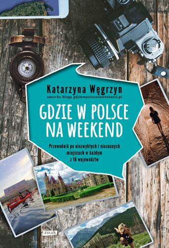 GDZIE W POLSCE NA WEEKEND