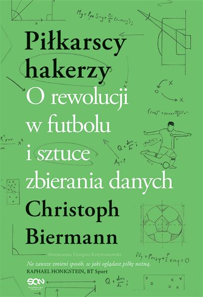 Piłkarscy hakerzy. O rewolucji w futbolu i sztuce