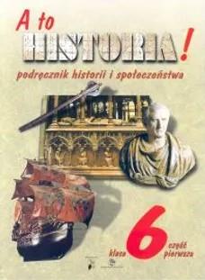 A to historia! 6 Podręcznik historii...